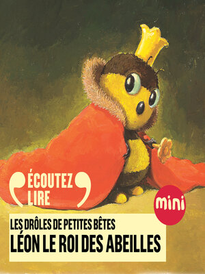 cover image of Léon roi des abeilles--Les Drôles de Petites Bêtes